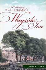 A History of Longfellow's Wayside Inn