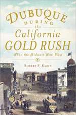 Dubuque During the California Gold Rush: When the Midwest Went West