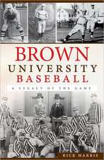 Brown University Baseball: A Legacy of the Game