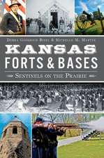 Kansas Forts and Bases: Sentinels on the Prairie