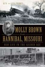 Molly Brown from Hannibal, Missouri: Her Life in the Gilded Age