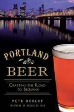 Portland Beer: Crafting the Road to Beervana