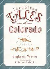 Forgotten Tales of Colorado