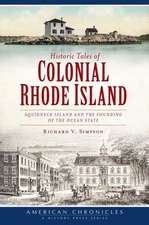 Historic Tales of Colonial Rhode Island: Aquidneck Island and the Founding of the Ocean State