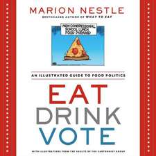 Eat Drink Vote: An Illustrated Guide to Food Politics