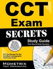 CCT Exam Secrets, Study Guide: CCT Test Review for the Certified Cardiographic Technician Exam