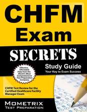 CHFM Exam Secrets, Study Guide: CHFM Test Review for the Certified Healthcare Facility Manager Exam