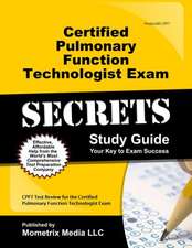 Certified Pulmonary Function Technologist Exam Secrets, Study Guide