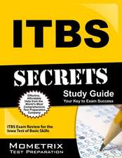 ITBS Secrets, Study Guide: ITBS Exam Review for the Iowa Test of Basic Skills