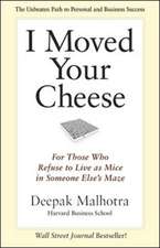 I Moved Your Cheese; For Those Who Refuse to Live as Mice in Someone Elses Maze