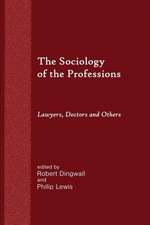 The Sociology of the Professions: Lawyers, Doctors and Others