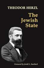 The Jewish State: With 2014 Foreword by Jerold S. Auerbach