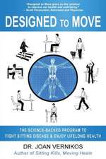 Designed to Move: The Science-Backed Program to Fight Sitting Disease & Enjoy Lifelong Health