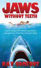 Jaws Without Teeth: Quick Answers to Atheist Questions Designed to Shred the Christian Faith.