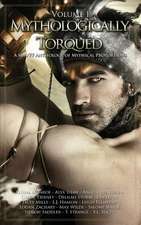 Mythologically Torqued Anthology Volume I