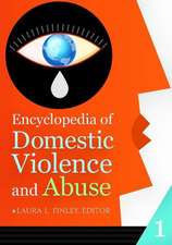 Encyclopedia of Domestic Violence and Abuse 2 Volume Set