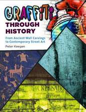 Graffiti Through History: From Ancient Wall Carvings to Contemporary Street Art