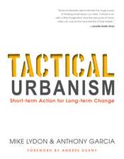 Tactical Urbanism: Short-term Action for Long-term Change