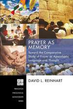 Prayer as Memory: Toward the Comparative Study of Prayer as Apocalyptic Language and Thought