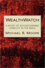 Wealthwatch: A Study of Socioeconomic Conflict in the Bible