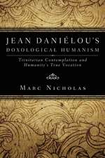 Jean Danielou's Doxological Humanism: Trinitarian Contemplation and Humanity's True Vocation