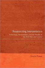 Resurrecting Interpretation: Technology, Hermeneutics, and the Parable of the Rich Man and Lazarus