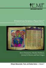 Ethiopian Scribal Practice 7 Plates for the Catalogue of the Ethiopic Manuscript Imaging Project (Companion to Emip Catalogue 7)