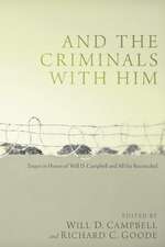 And the Criminals with Him: Essays in Honor of Will D. Campbell and All the Reconciled