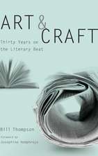 Art and Craft: Thirty Years on the Literary Beat