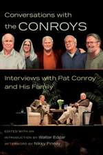 Conversations with the Conroys: Interviews with Pat Conroy and His Family