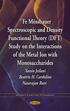 57Fe Mossbauer Spectroscopic & Density Functional Theory (DFT) Study on the Interactions of the Metal Ion with Monosaccharides