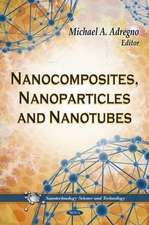 Nanocomposites, Nanoparticles & Nanotubes