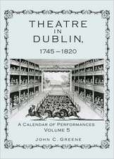 Theatre in Dublin, 1745-1820, Volume 5