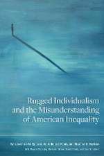 Rugged Individualism and the Misunderstanding of American Inequality