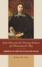 John Eliot and the Praying Indians of Massachusetts Bay