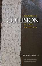 Empires in Collision in Late Antiquity