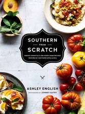 Southern from Scratch: Pantry Essentials and Down-Home Recipes