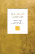 Tsongkhapa: A Buddha in the Land of Snows