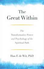 The Great Within: The Transformative Power and Psychology of the Spiritual Path