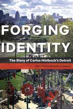 Forging Identity: The Story of Carlos Nielbock’s Detroit