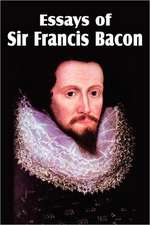 Essays of Sir Francis Bacon