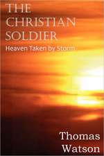 The Christian Soldier or Heaven Taken by Storm