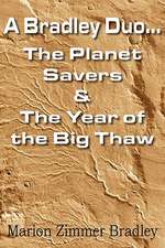 A Bradley Duo... the Planet Savers & the Year of the Big Thaw