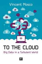 To the Cloud: Big Data in a Turbulent World