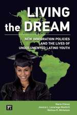 Living the Dream: New Immigration Policies and the Lives of Undocumented Latino Youth