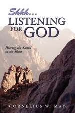 Shh...Listening for God