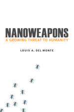 Nanoweapons: A Growing Threat to Humanity