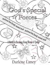 Gods Special Forces a Manuel for Becoming a Young Woman of Quality