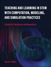 Teaching and Learning in Stem with Computation, Modeling, and Simulation Practices