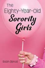 The Eighty-Year-Old Sorority Girls